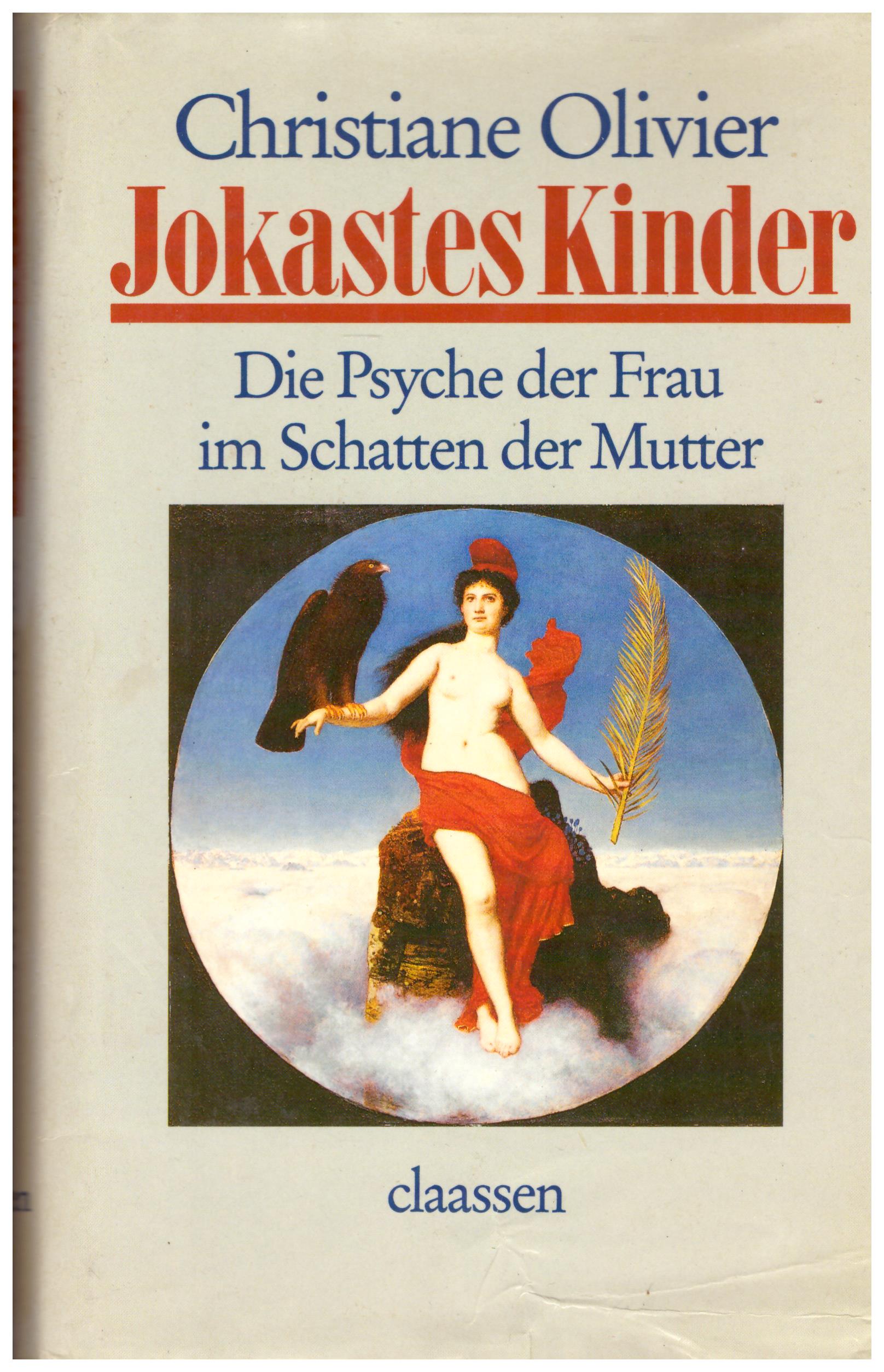 Titolo: Jokaster Kinder, Die Psyche der Frau im Schatten der Mutter     Autore: Christiane Olivier    Editore: Claassen